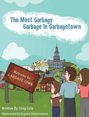 The Most Garbagy Garbage in Garbagetown by Greg Cole image