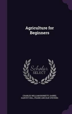Agriculture for Beginners by Charles William Burkett image