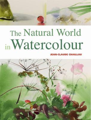 The Natural World in Watercolour by Jean-Claude Chaillou image