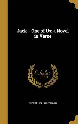 Jack-- One of Us; A Novel in Verse by Gilbert 1884-1952 Frankau image