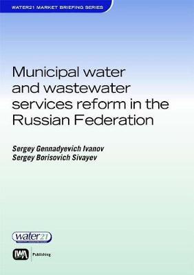 Municipal Water and Wastewater Services Reform in the Russian Federation by Sergey Gennadyevich Ivanov image