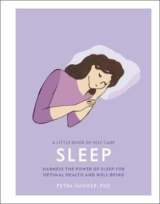 A Little Book of Self Care: Sleep on Hardback by Petra Hawker