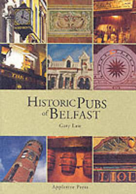 Historic Pubs of Belfast on Paperback by Gary Law