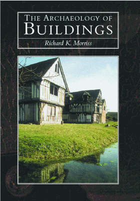 The Archaeology of Buildings by Richard K. Morriss image