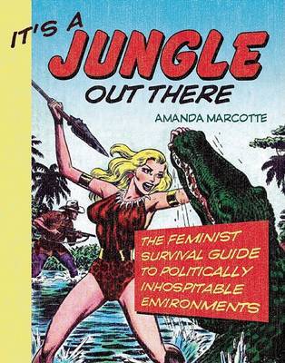 It's a Jungle Out There by Amanda Marcotte image
