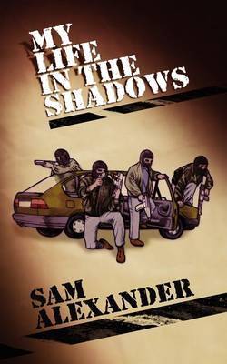 My Life in the Shadows by Sam Alexander image