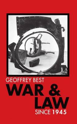 War and Law since 1945 by Geoffrey Best image
