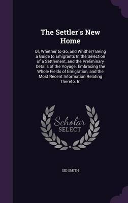 The Settler's New Home by Sid Smith image