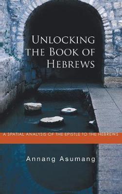 Unlocking the Book of Hebrews by Annang Asumang image