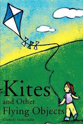 Kites and Other Flying Objects by Kimberly McReynolds image