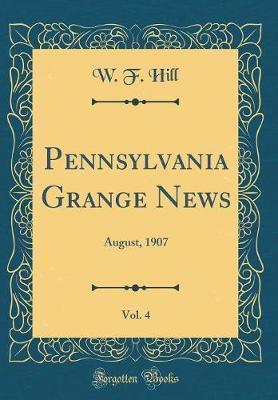 Pennsylvania Grange News, Vol. 4 by W F Hill image