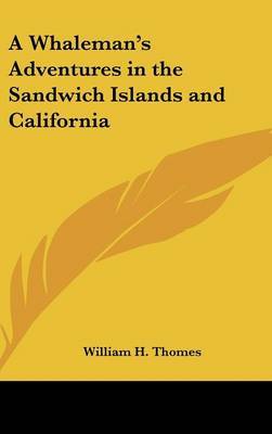A Whaleman's Adventures in the Sandwich Islands and California by William H Thomes image