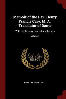 Memoir of the REV. Henry Francis Cary, M. A., Translator of Dante image