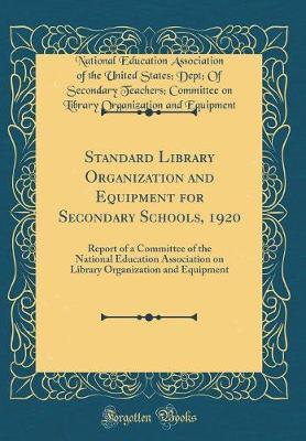 Standard Library Organization and Equipment for Secondary Schools, 1920 by National Education Associatio Equipment image