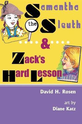 Samantha the Sleuth and Zack's Hard Lesson by David H. Rosen image
