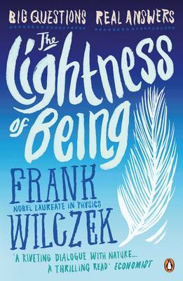 The Lightness of Being: Big Questions, Real Answers on Paperback by Frank Wilczek