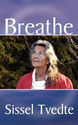 Breathe by S. Tvedte