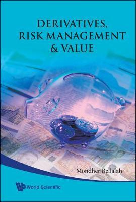Derivatives, Risk Management And Value by Mondher Bellalah image