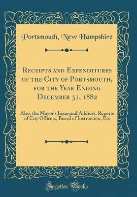 Receipts and Expenditures of the City of Portsmouth, for the Year Ending December 31, 1882 by Portsmouth New Hampshire image