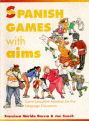 Spanish Games with Aims: Communicative Activities for the Language Classroom by Francisca Merida Garcia image