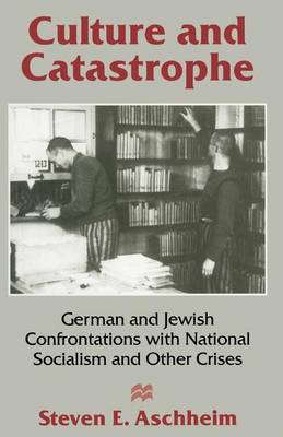 Culture and Catastrophe by Steven E Aschheim image