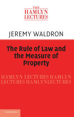 The Rule of Law and the Measure of Property by Jeremy Waldron image