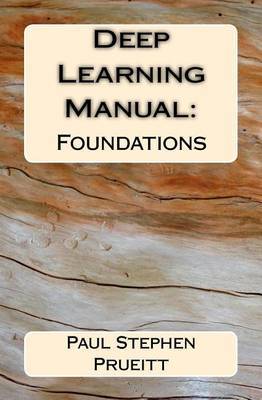 Deep Learning Manual by Paul Stephen Prueitt image