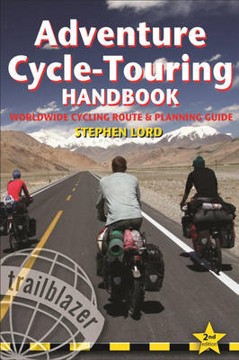 Adventure Cycle-Touring Handbook: Practical Guide to Worldwide, Long-Distance Cycling by Stephen Lord image
