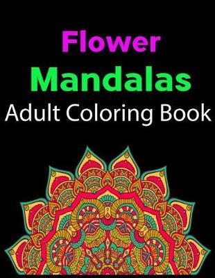 Flower Mandalas Adult Coloring Book by Modern Journal Publishing image