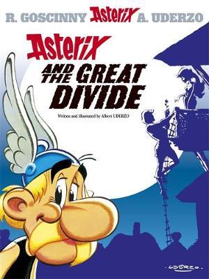 Asterix and the Great Divide: Bk 25 by Albert Uderzo