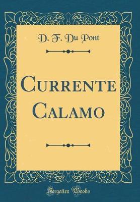 Currente Calamo (Classic Reprint) by D F Du Pont image