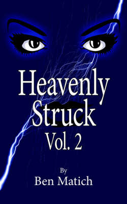 Heavenly Struck Vol. 2 by Ben Matich