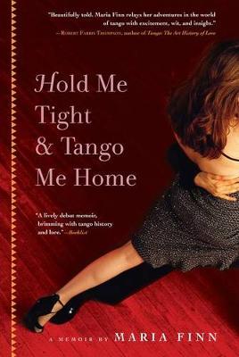 Hold Me Tight and Tango Me Home by Maria Finn image