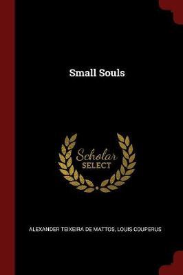 Small Souls by Alexander Teixeira De Mattos image