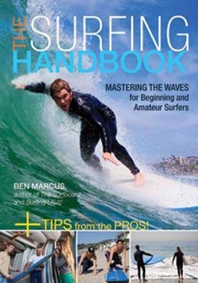 Surfing Handbook: Mastering the Waves for Beginning and Amateur Surfers by Ben Marcus