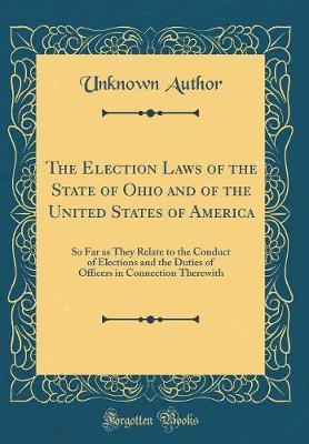 The Election Laws of the State of Ohio and of the United States of America by Unknown Author image