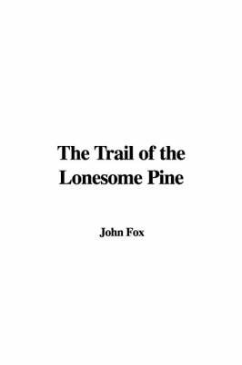 The Trail of the Lonesome Pine by John Fox image