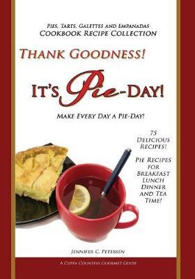 Thank Goodness, It's Pie Day! by Jennifer C Petersen image