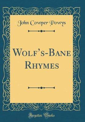 Wolf's-Bane Rhymes (Classic Reprint) by John Cowper Powys image