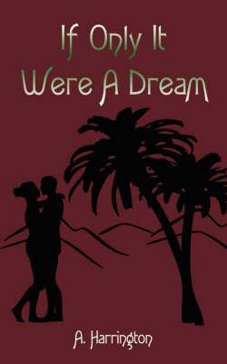 If Only It Were A Dream by A. Harrington image