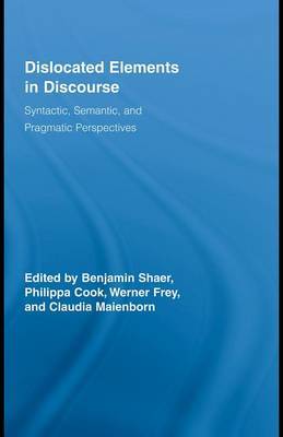 Dislocated Elements in Discourse: Syntactic, Semantic, and Pragmatic Perspectives on Hardback