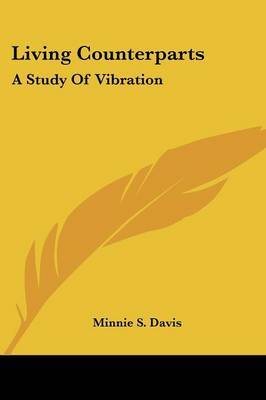 Living Counterparts: A Study of Vibration by Minnie S Davis image