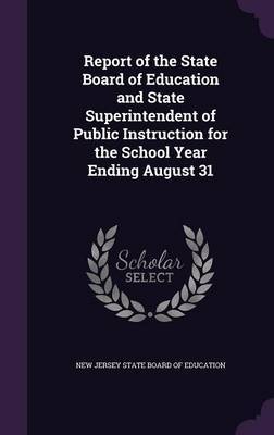 Report of the State Board of Education and State Superintendent of Public Instruction for the School Year Ending August 31 image