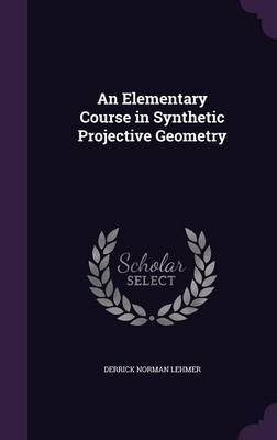 An Elementary Course in Synthetic Projective Geometry image