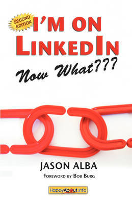 I'm on LinkedIn -- Now What??? by Jason Alba image