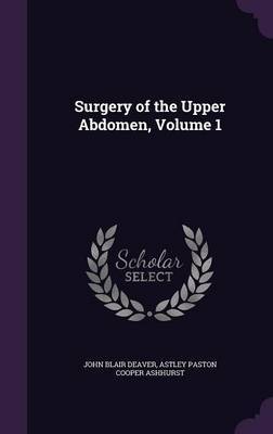 Surgery of the Upper Abdomen, Volume 1 image