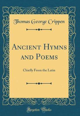 Ancient Hymns and Poems by Thomas George Crippen image