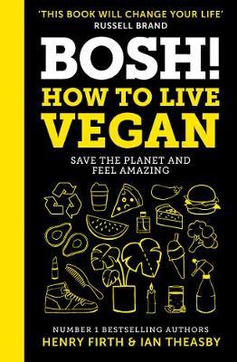 BOSH! How to Live Vegan by Henry Firth image