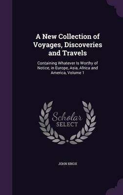 A New Collection of Voyages, Discoveries and Travels by John Knox image