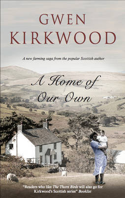 A Home Of Our Own on Hardback by Gwen Kirkwood